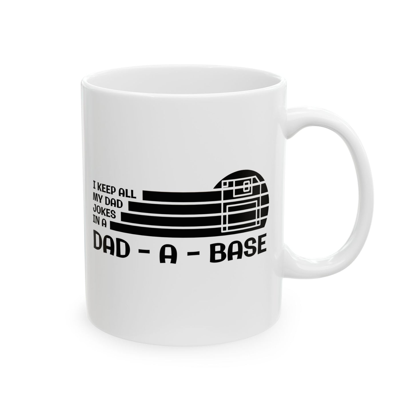 I Keep All My Dad Jokes in a Dad Base Mug