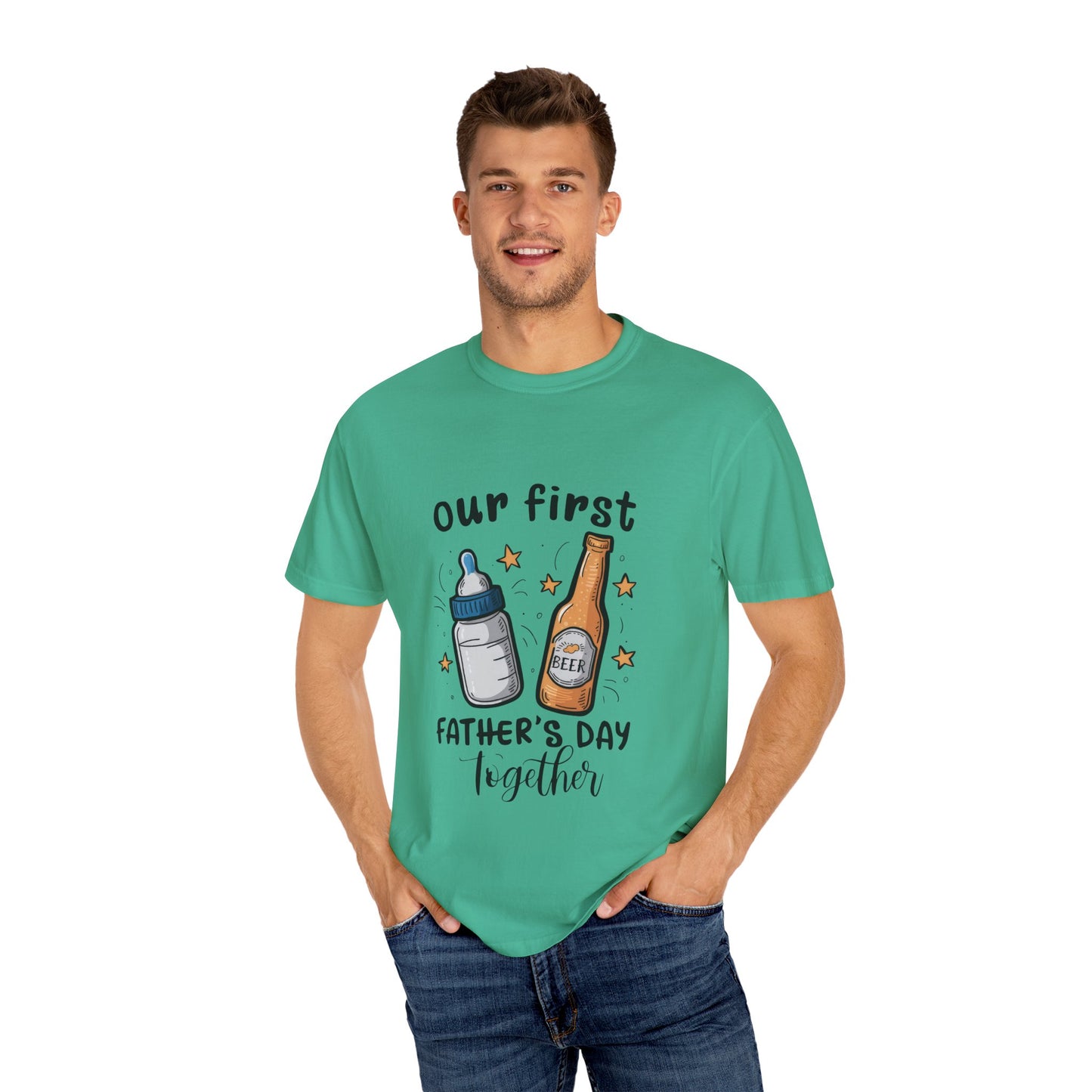 Our First Father's Day Together Unisex Garment-Dyed T-Shirt