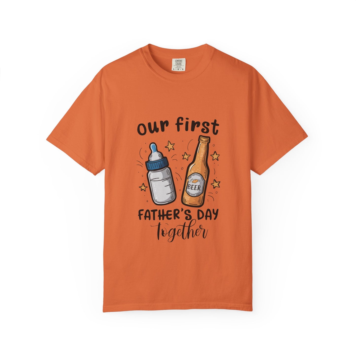 Our First Father's Day Together Unisex Garment-Dyed T-Shirt