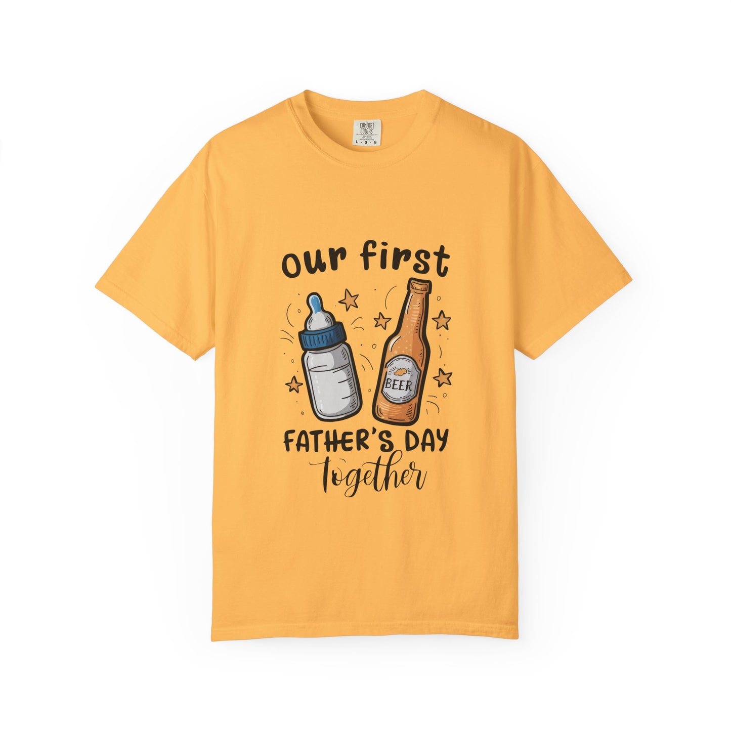 Our First Father's Day Together Unisex Garment-Dyed T-Shirt