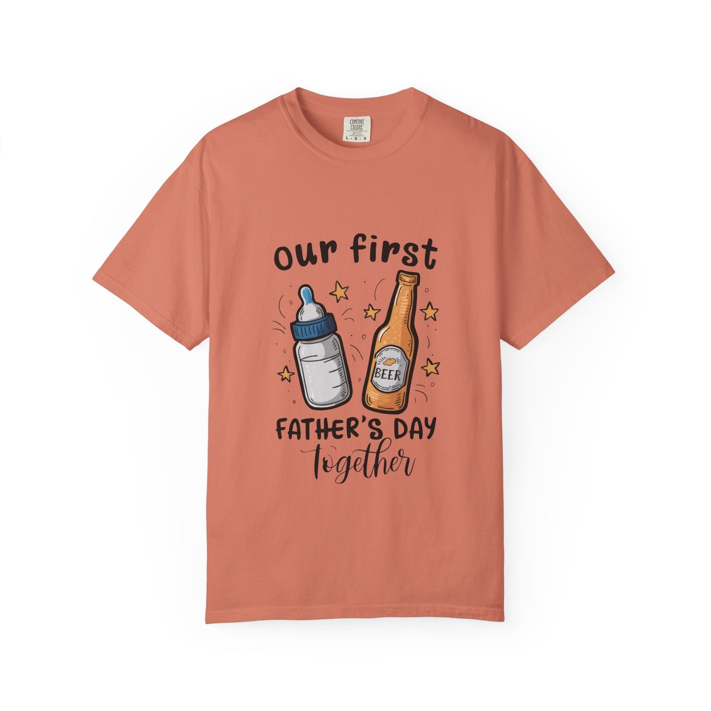 Our First Father's Day Together Unisex Garment-Dyed T-Shirt