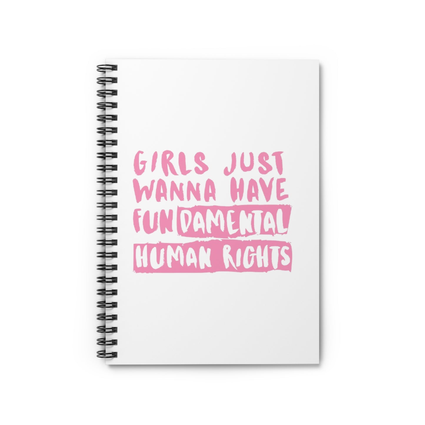 Empowerment Spiral Notebook - Girls Just Wanna Have Fundamental Human Rights | Gift for Feminists, Journaling, School
