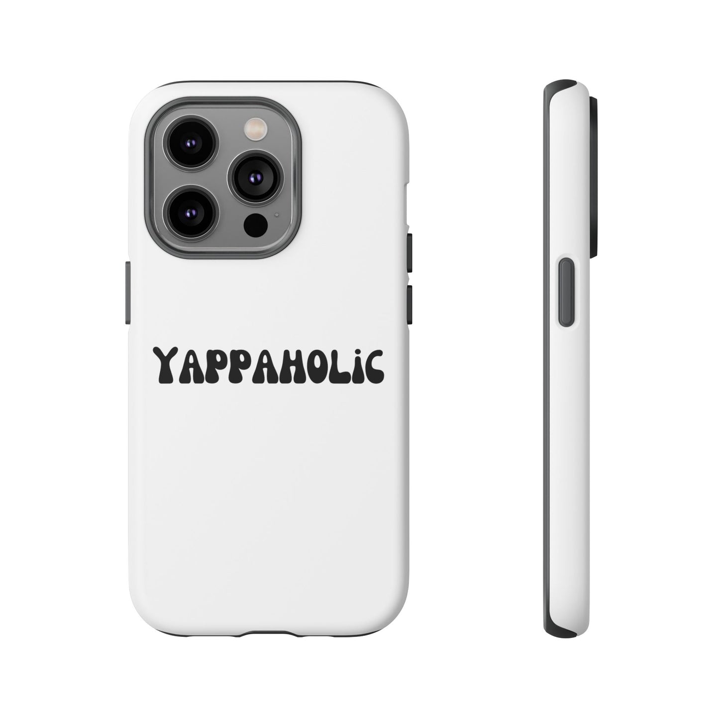 Yappaholic Phone Case - Fun, Durable, Unique Phone Accessory, Perfect Gift for Friends and Family, Great for Daily Use