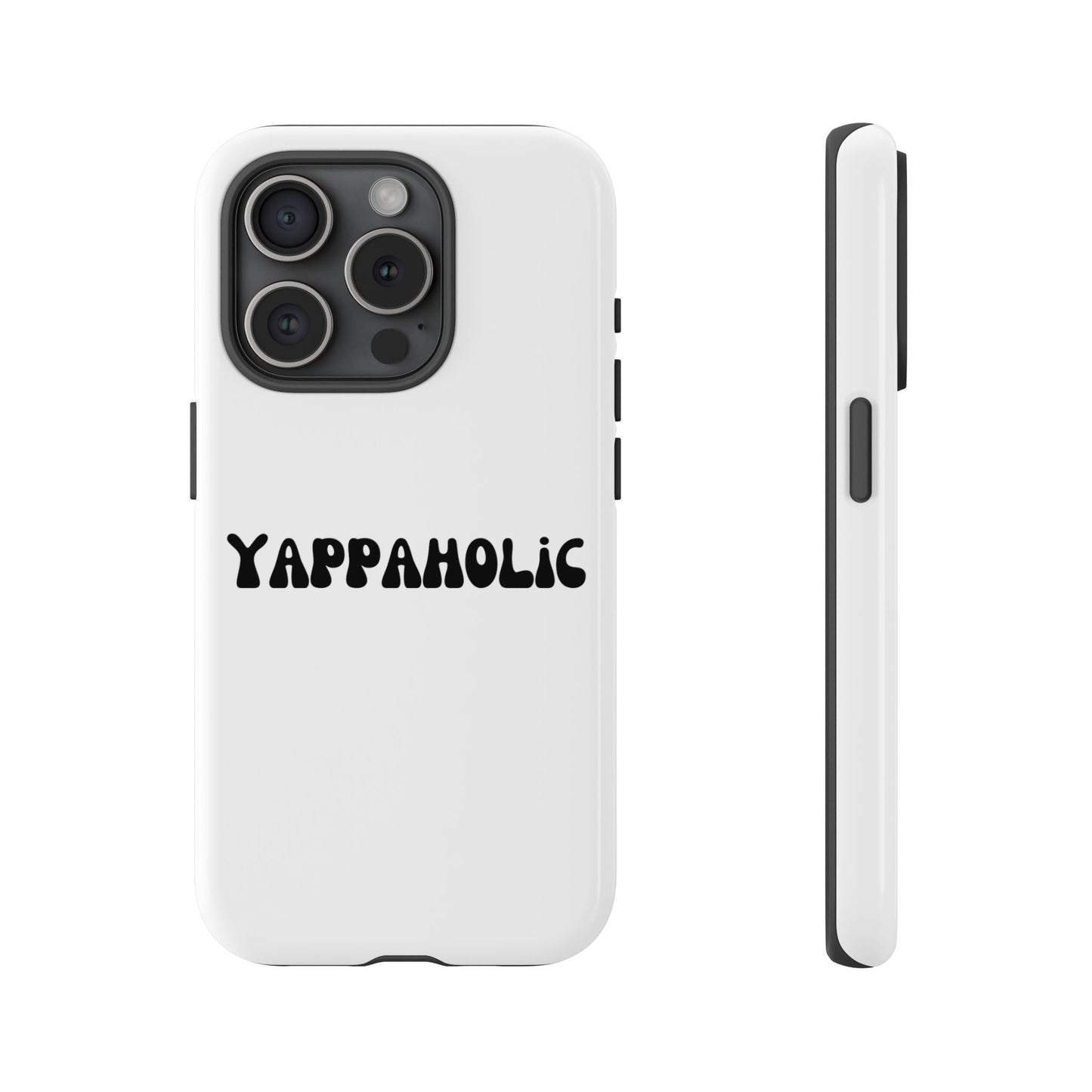 Yappaholic Phone Case - Fun, Durable, Unique Phone Accessory, Perfect Gift for Friends and Family, Great for Daily Use