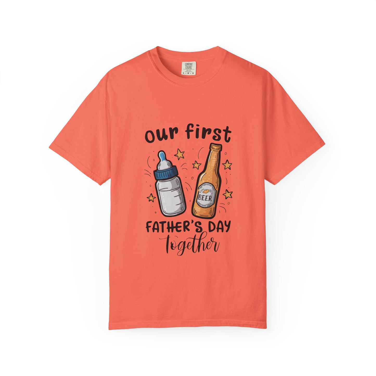 Our First Father's Day Together Unisex Garment-Dyed T-Shirt