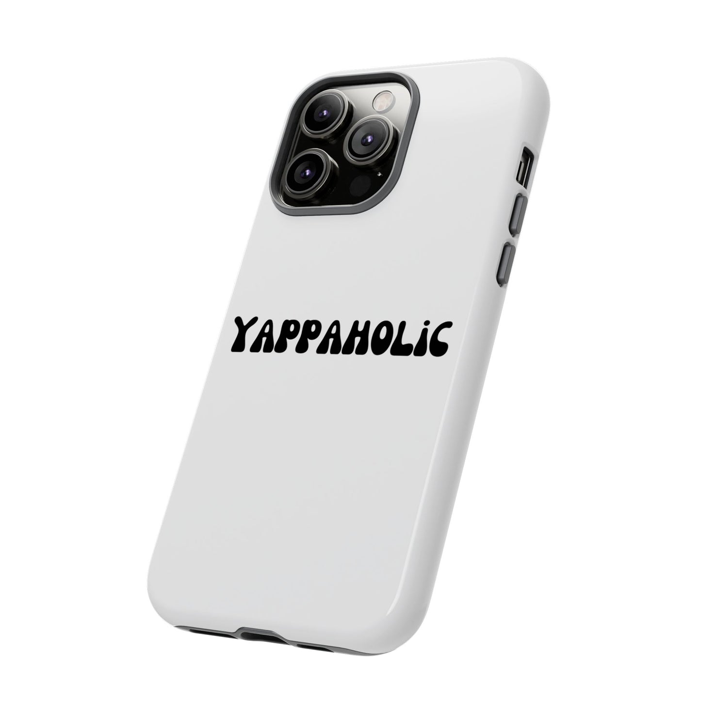 Yappaholic Phone Case - Fun, Durable, Unique Phone Accessory, Perfect Gift for Friends and Family, Great for Daily Use