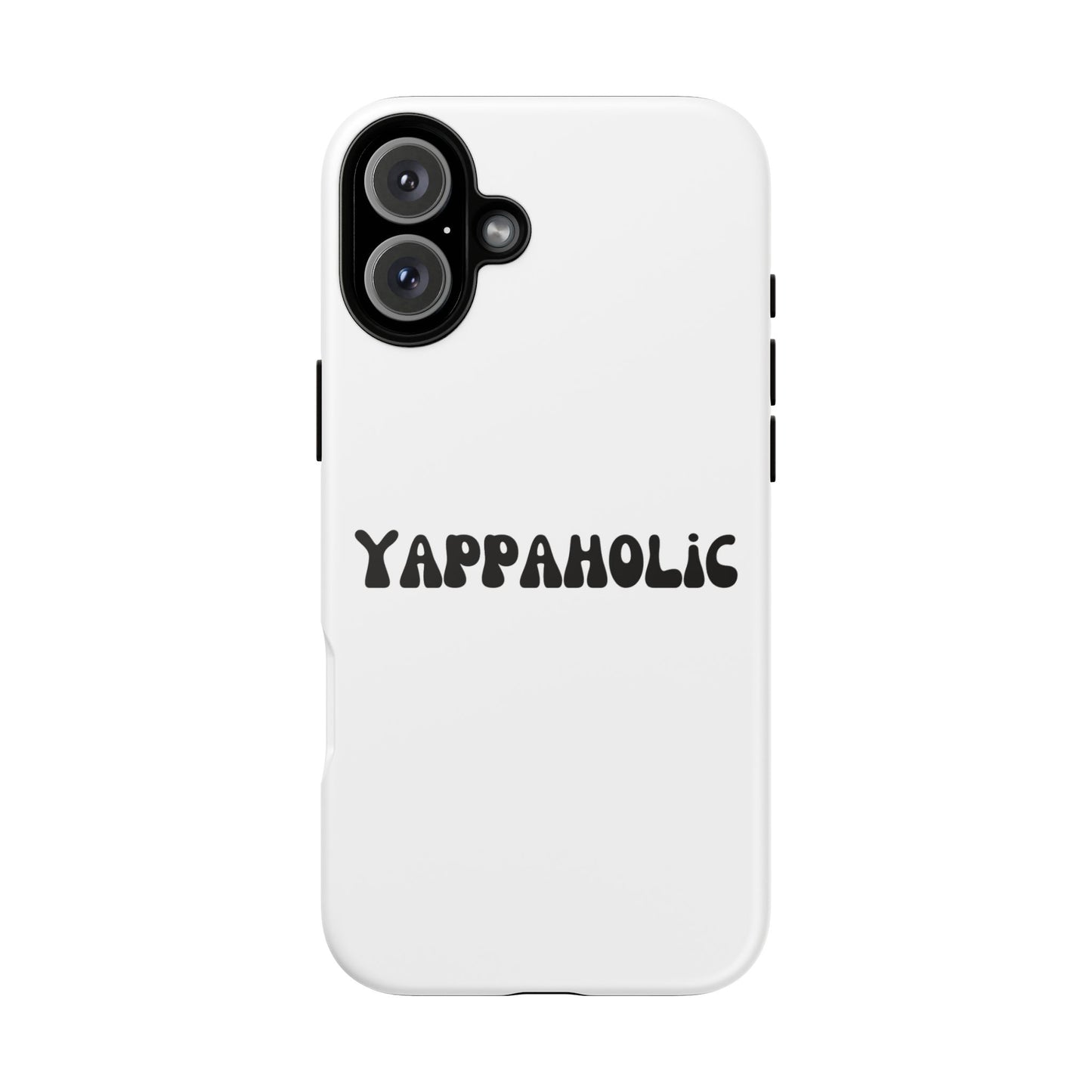 Yappaholic Phone Case - Fun, Durable, Unique Phone Accessory, Perfect Gift for Friends and Family, Great for Daily Use