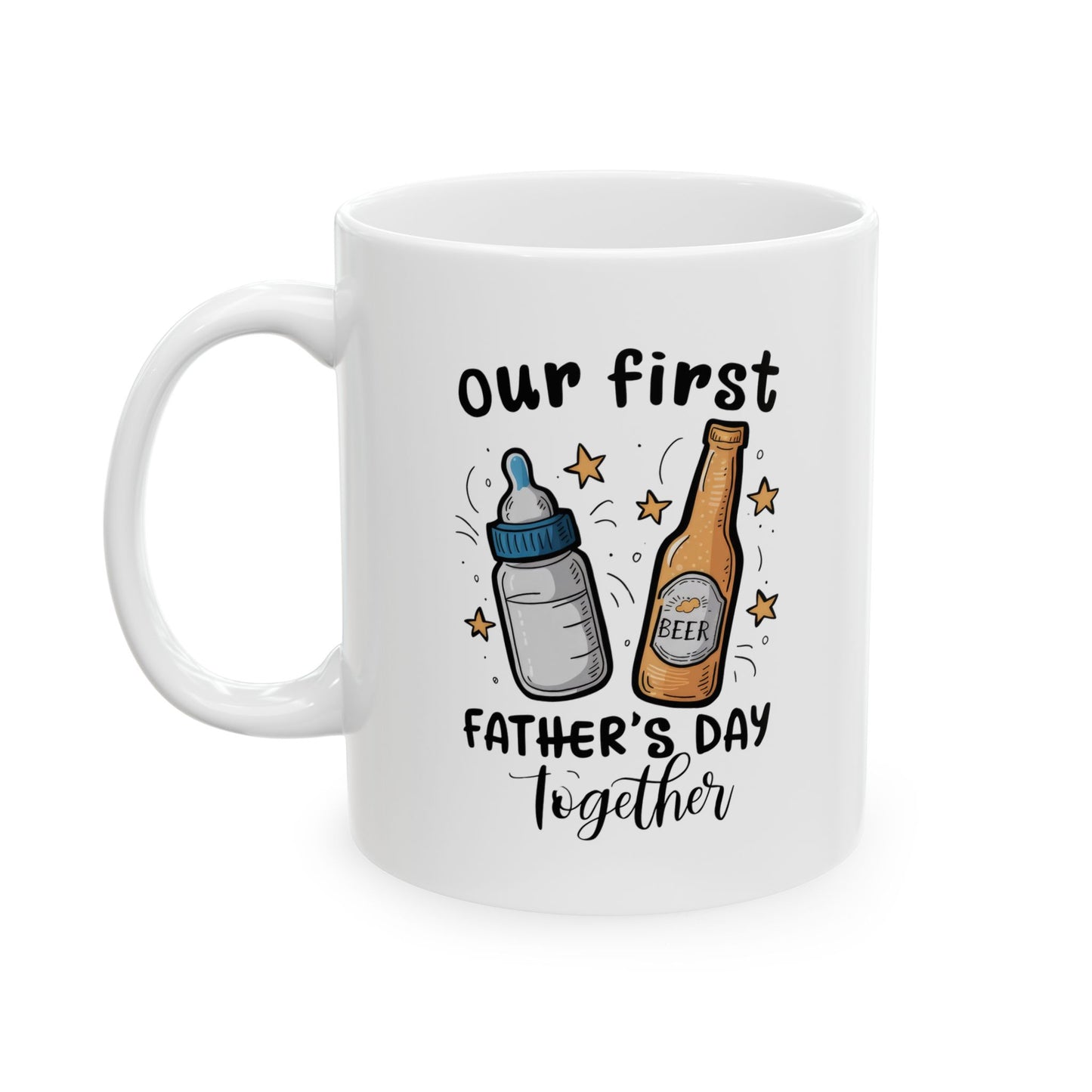 Our First Father's Day Together Ceramic Mug for Father's Day - Cute Coffee Cup Gift