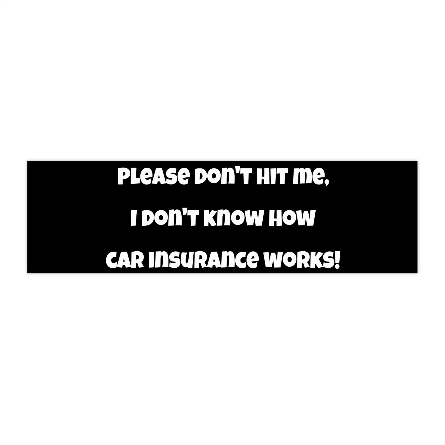 Humorous Car Bumper Stickers, Funny Quote for Drivers, Auto Decor, Gift for Car Enthusiasts, Road Trip Essentials