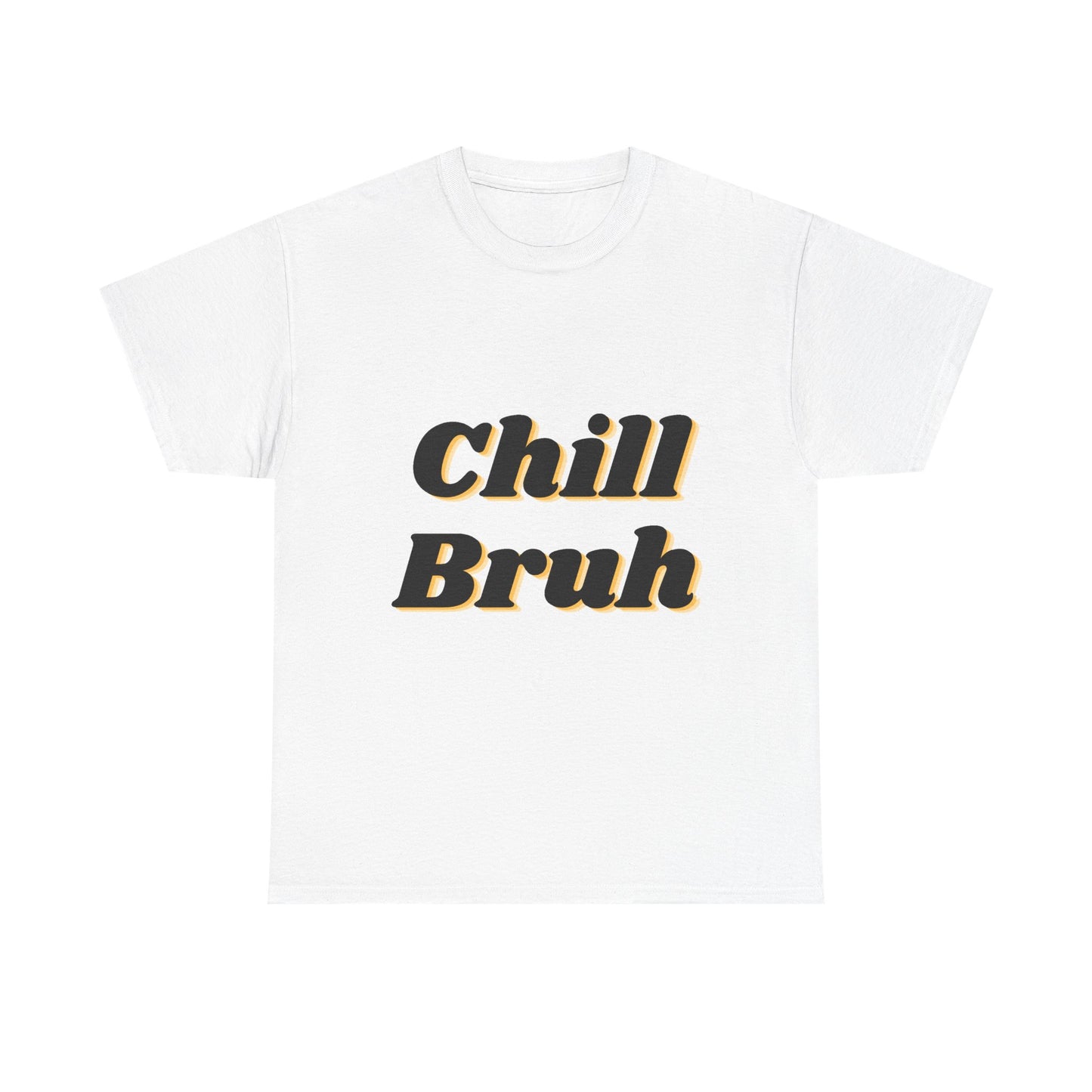 Chill Bruh T-Shirt | Funny Graphic Tee for Relaxed Vibes, Great for Casual Days, Gifts for Friends, Streetwear, Everyday