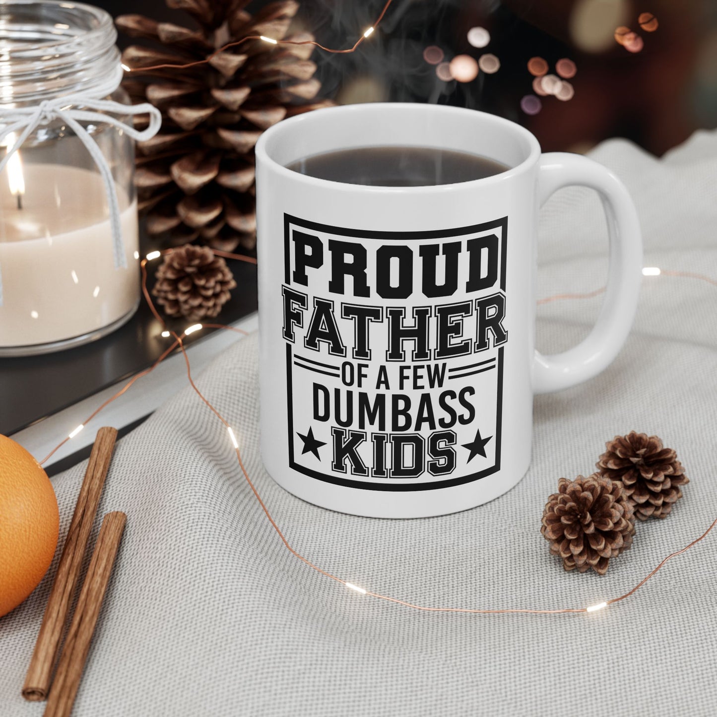 Proud Father of A Few Dumbass Kids Mug