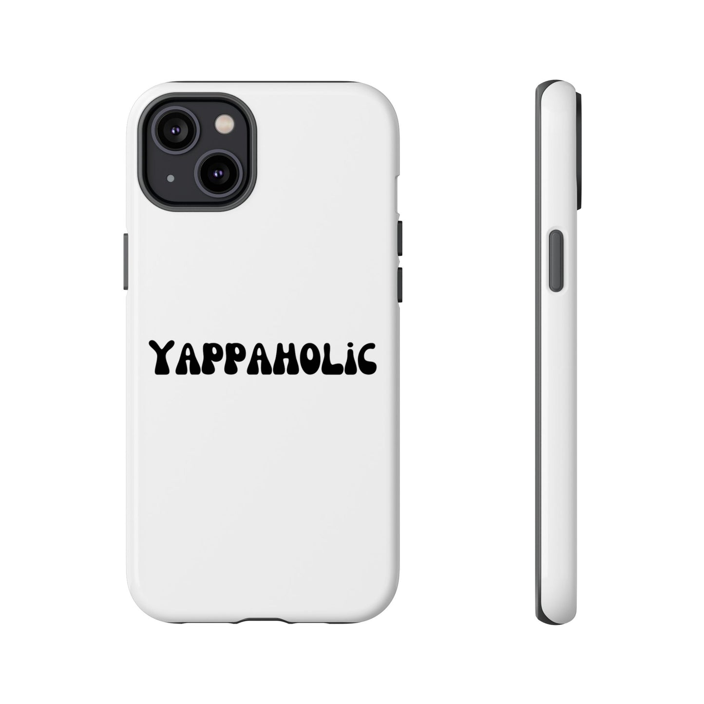 Yappaholic Phone Case - Fun, Durable, Unique Phone Accessory, Perfect Gift for Friends and Family, Great for Daily Use