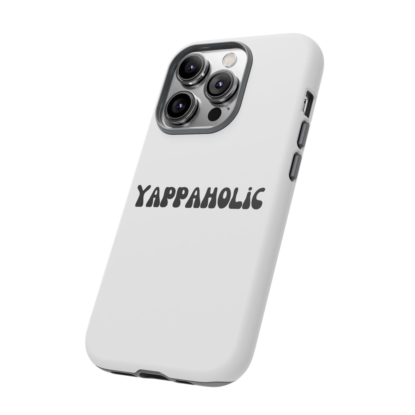 Yappaholic Phone Case - Fun, Durable, Unique Phone Accessory, Perfect Gift for Friends and Family, Great for Daily Use