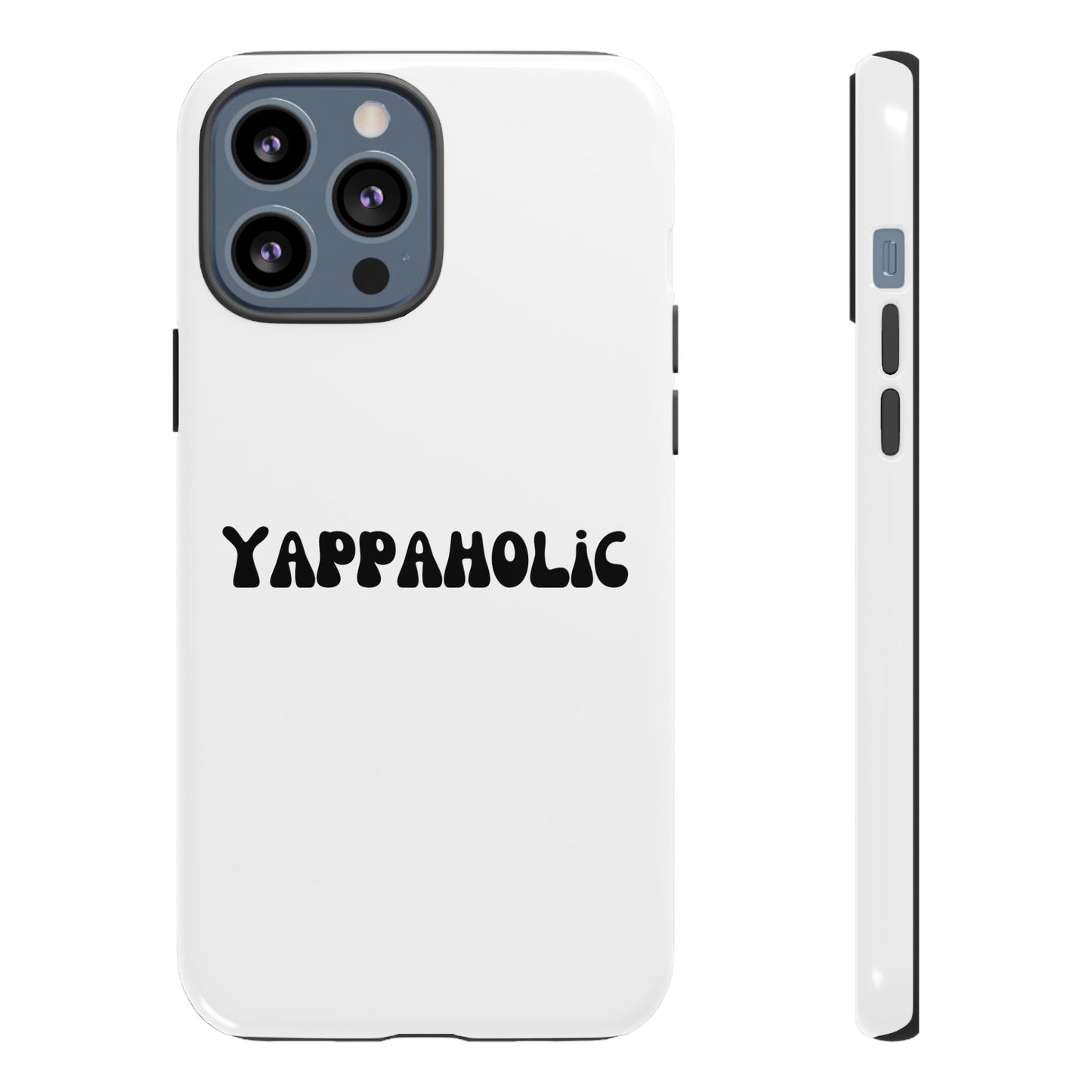Yappaholic Phone Case - Fun, Durable, Unique Phone Accessory, Perfect Gift for Friends and Family, Great for Daily Use