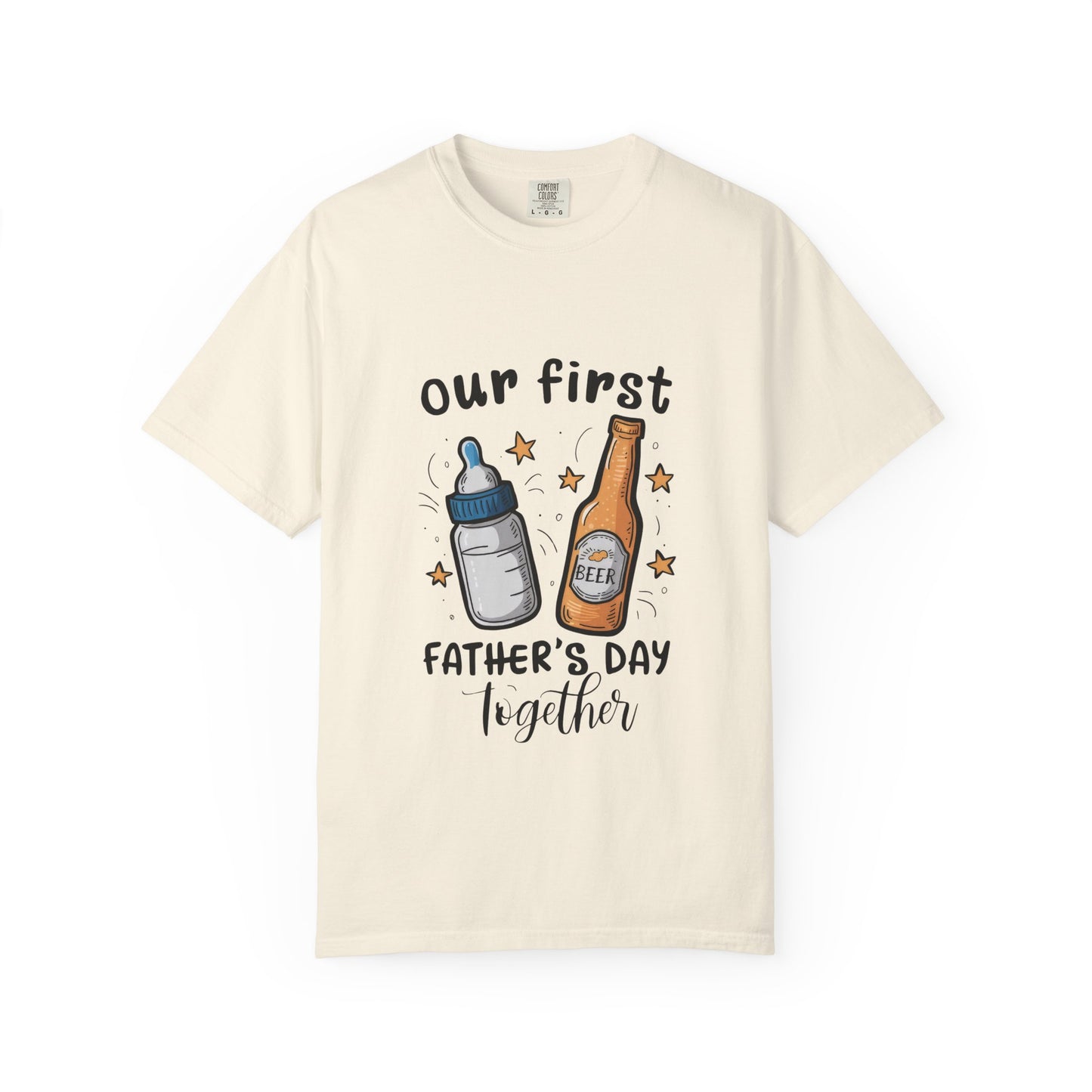 Our First Father's Day Together Unisex Garment-Dyed T-Shirt