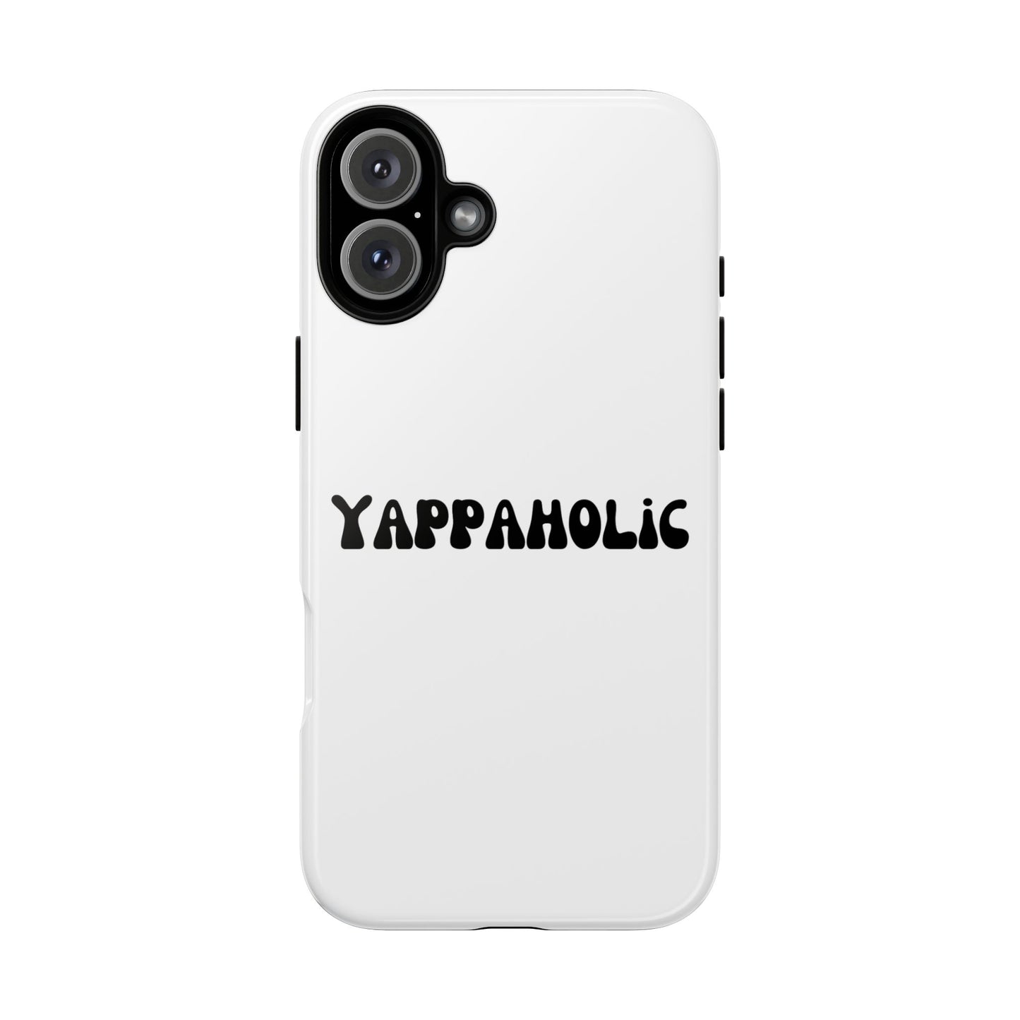 Yappaholic Phone Case - Fun, Durable, Unique Phone Accessory, Perfect Gift for Friends and Family, Great for Daily Use