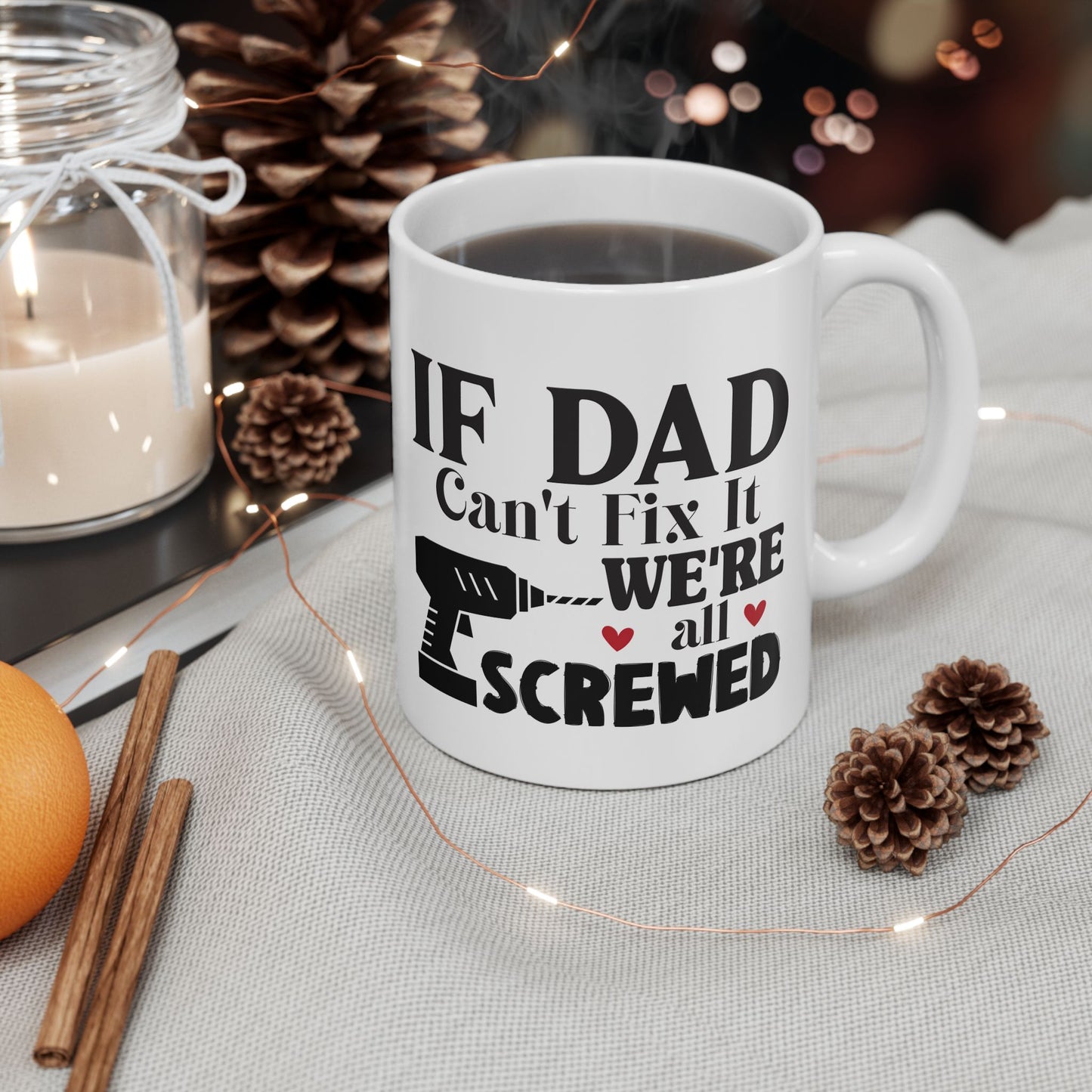 If Dad Says It, We're All Screwed Mug
