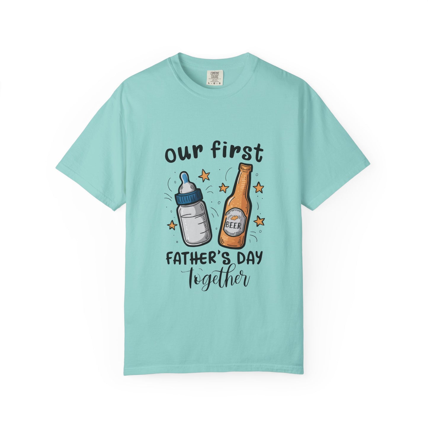 Our First Father's Day Together Unisex Garment-Dyed T-Shirt