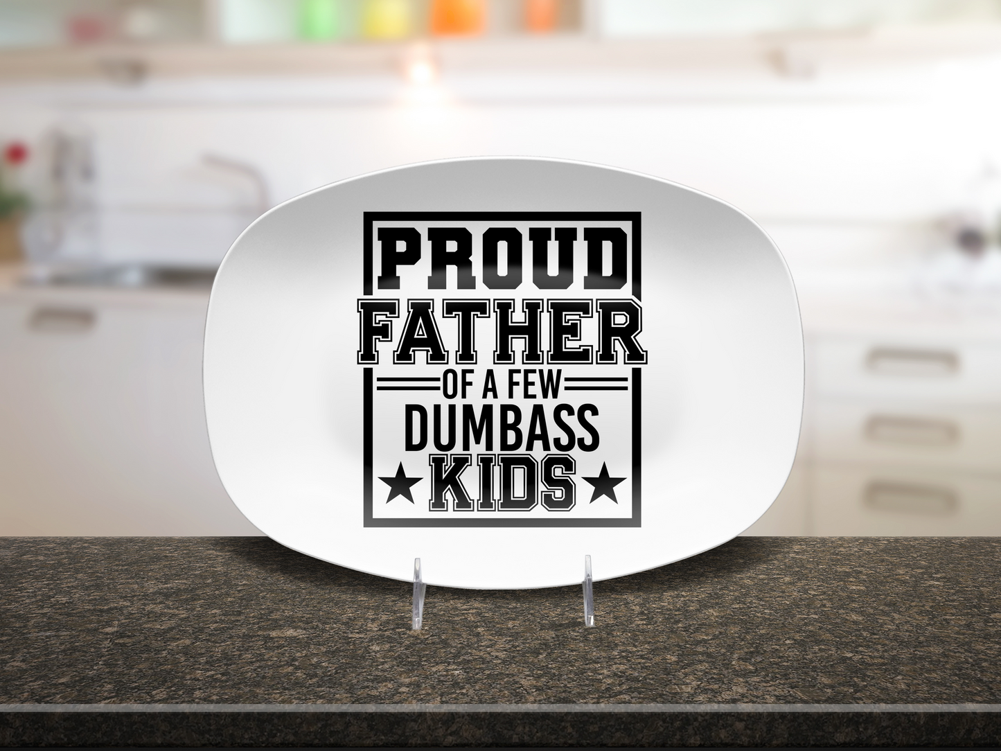 Proud Father of a Few Dumbass Kids Grill Platter