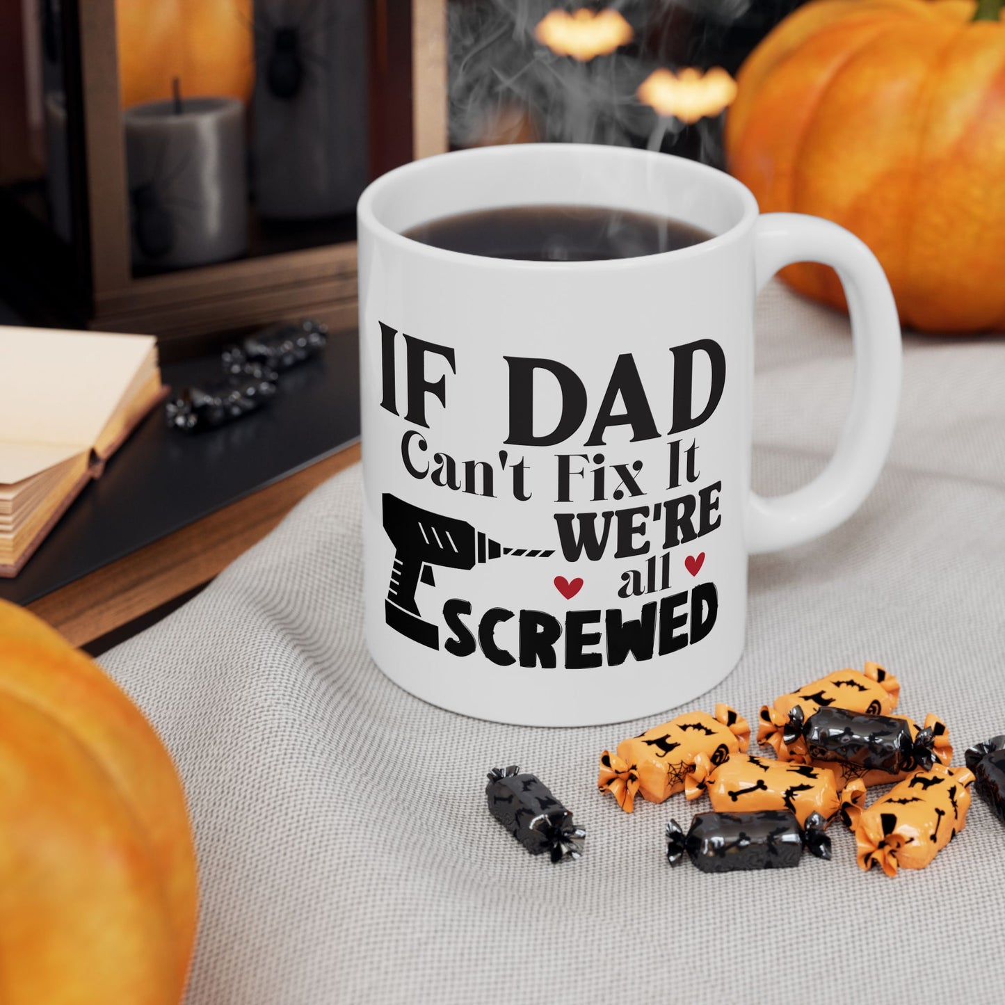 If Dad Says It, We're All Screwed Mug