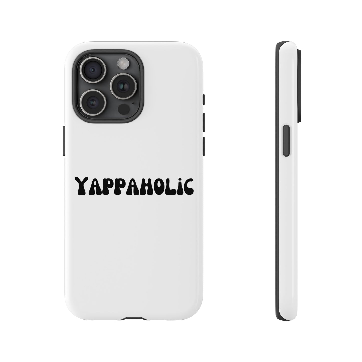 Yappaholic Phone Case - Fun, Durable, Unique Phone Accessory, Perfect Gift for Friends and Family, Great for Daily Use