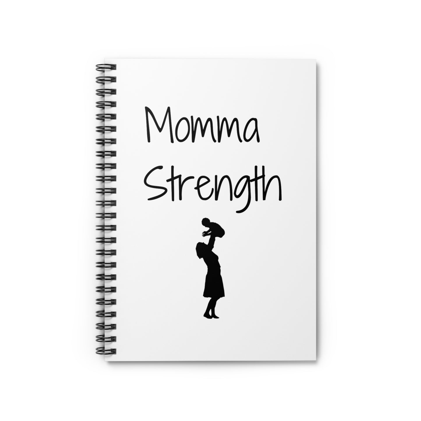 Momma Strength Spiral Notebook - Inspirational Gift for Moms