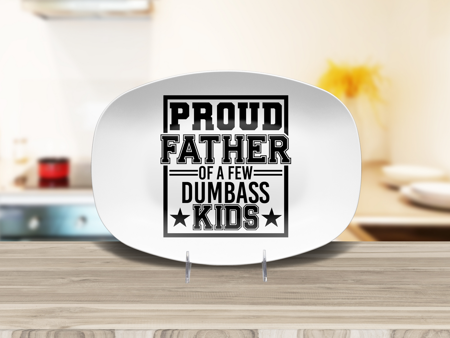 Proud Father of a Few Dumbass Kids Grill Platter