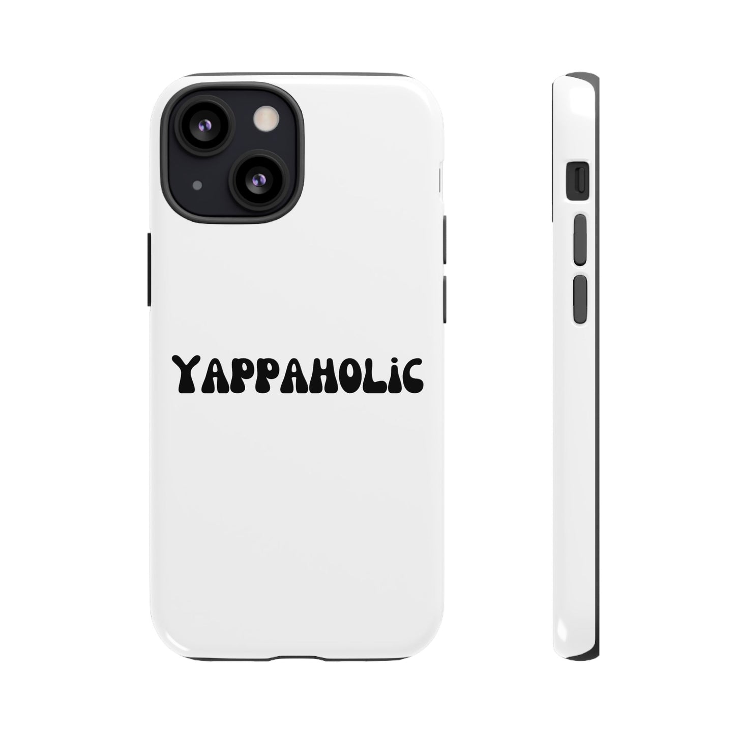 Yappaholic Phone Case - Fun, Durable, Unique Phone Accessory, Perfect Gift for Friends and Family, Great for Daily Use