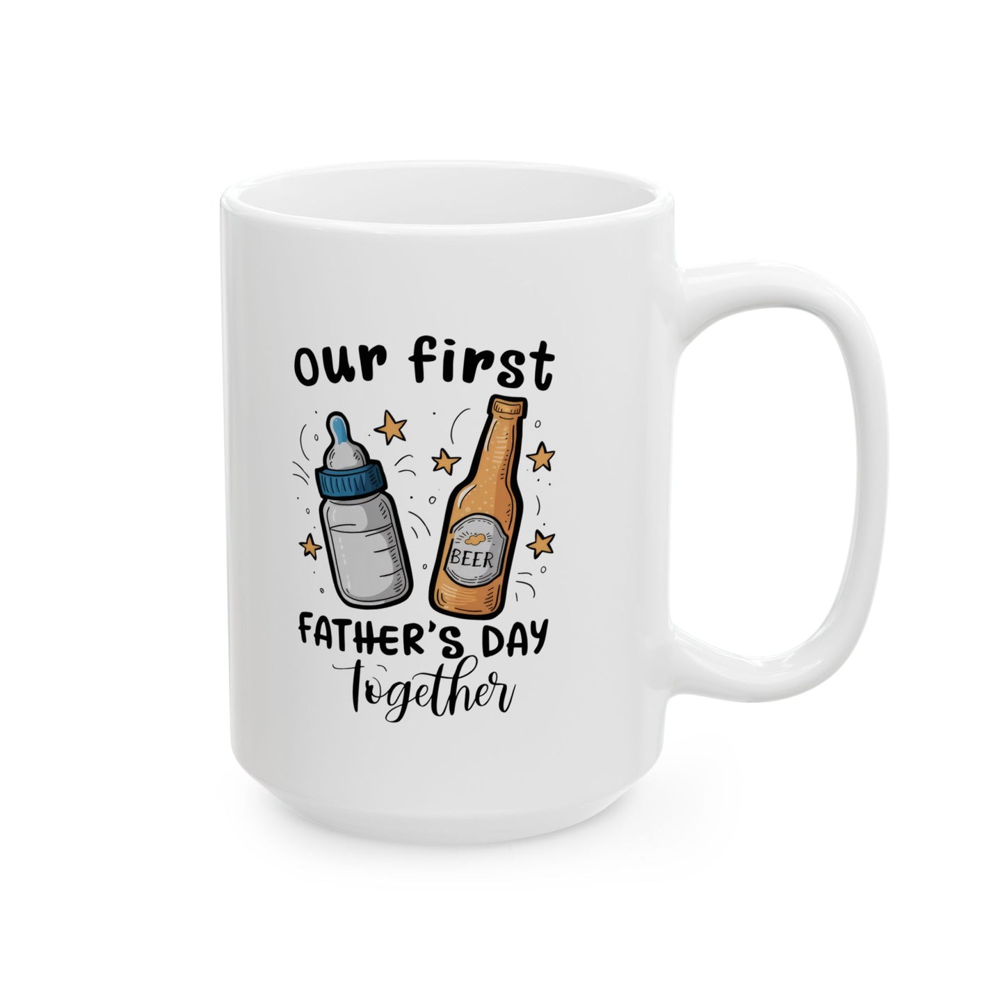 Our First Father's Day Together Ceramic Mug for Father's Day - Cute Coffee Cup Gift