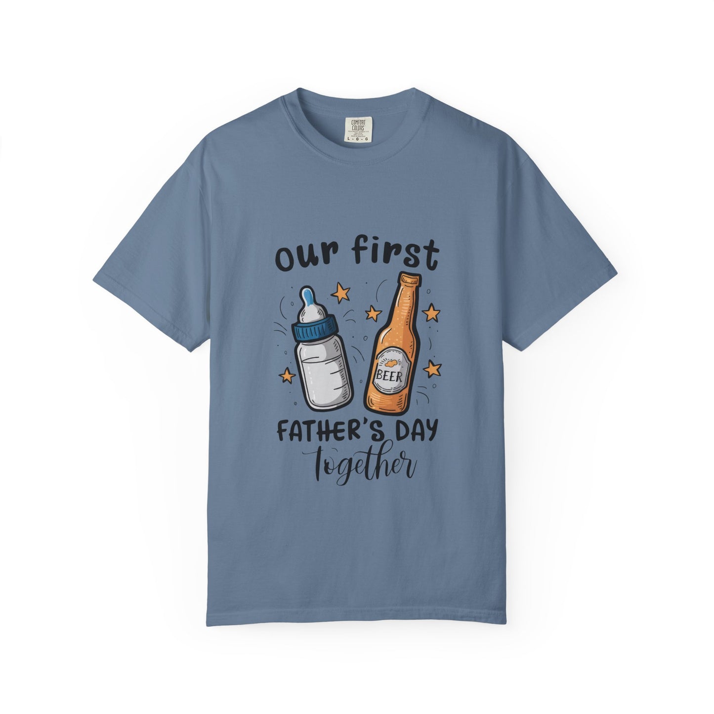 Our First Father's Day Together Unisex Garment-Dyed T-Shirt