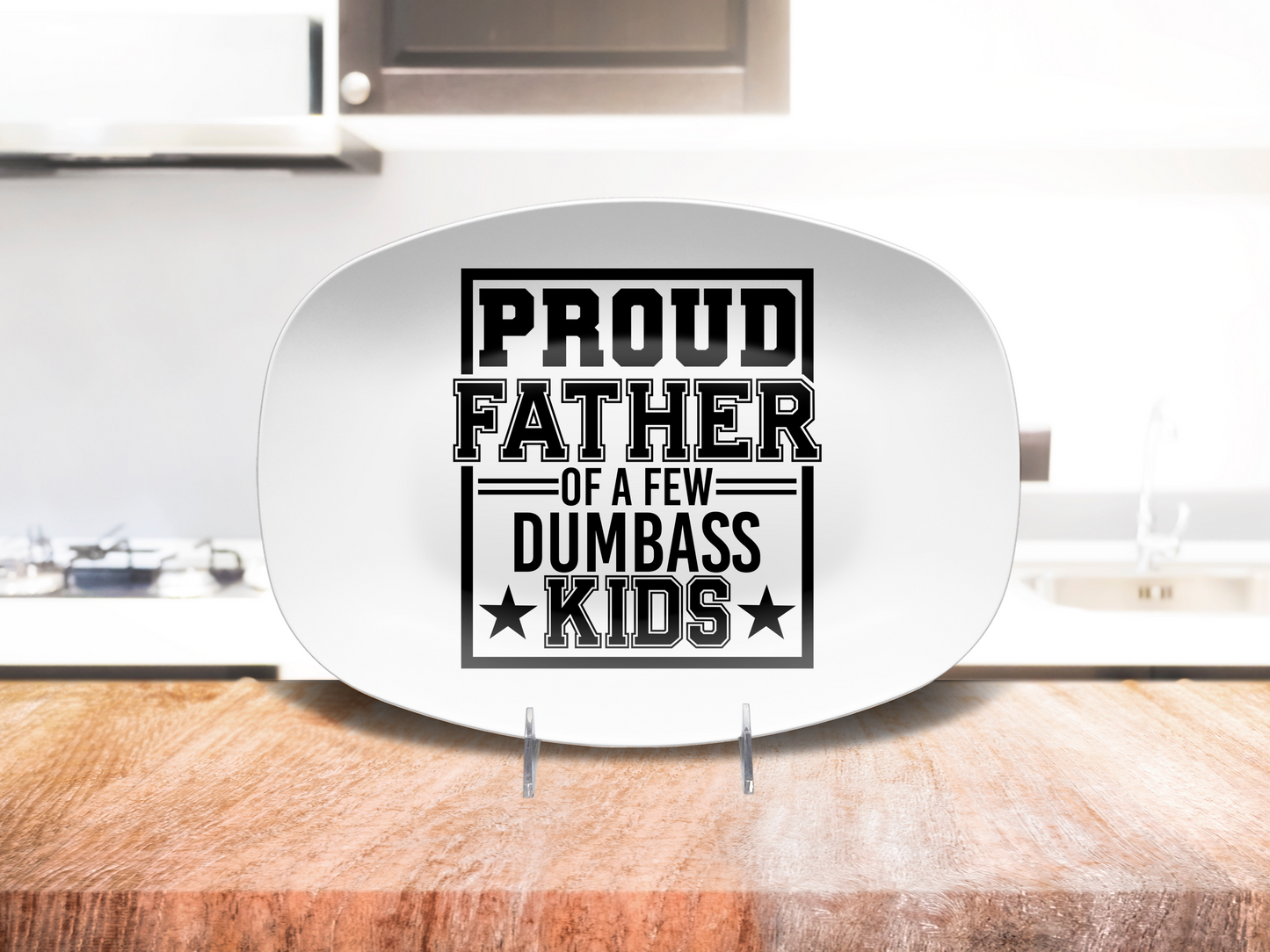 Proud Father of a Few Dumbass Kids Grill Platter