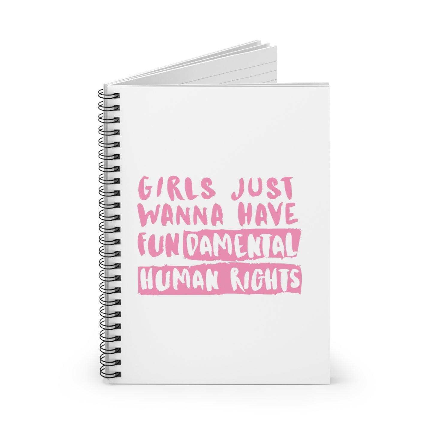 Empowerment Spiral Notebook - Girls Just Wanna Have Fundamental Human Rights | Gift for Feminists, Journaling, School