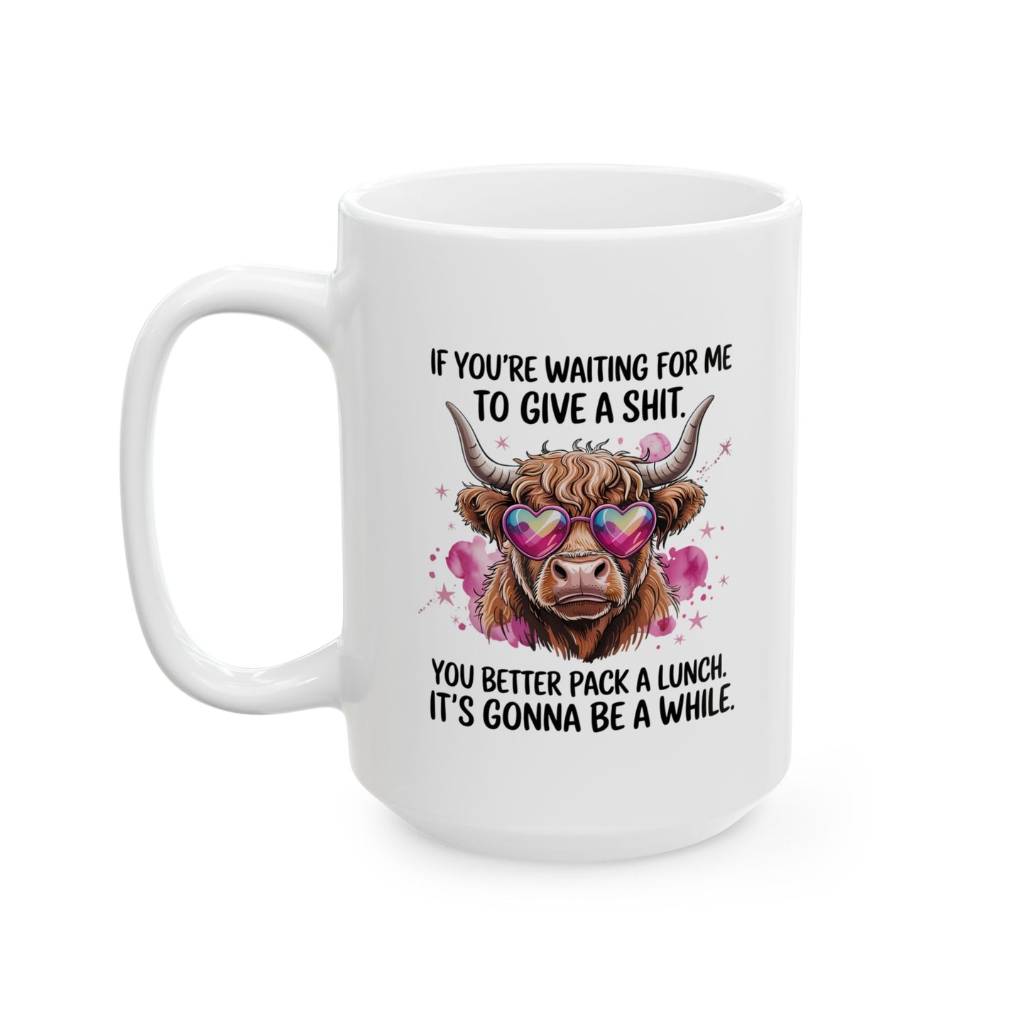 Funny Scottish Highland Cow Ceramic Mug, If You're Waiting for Me Quote, Cute Coffee Cup, Novelty Gift, Sarcastic Tea Mug, 11oz, 15oz