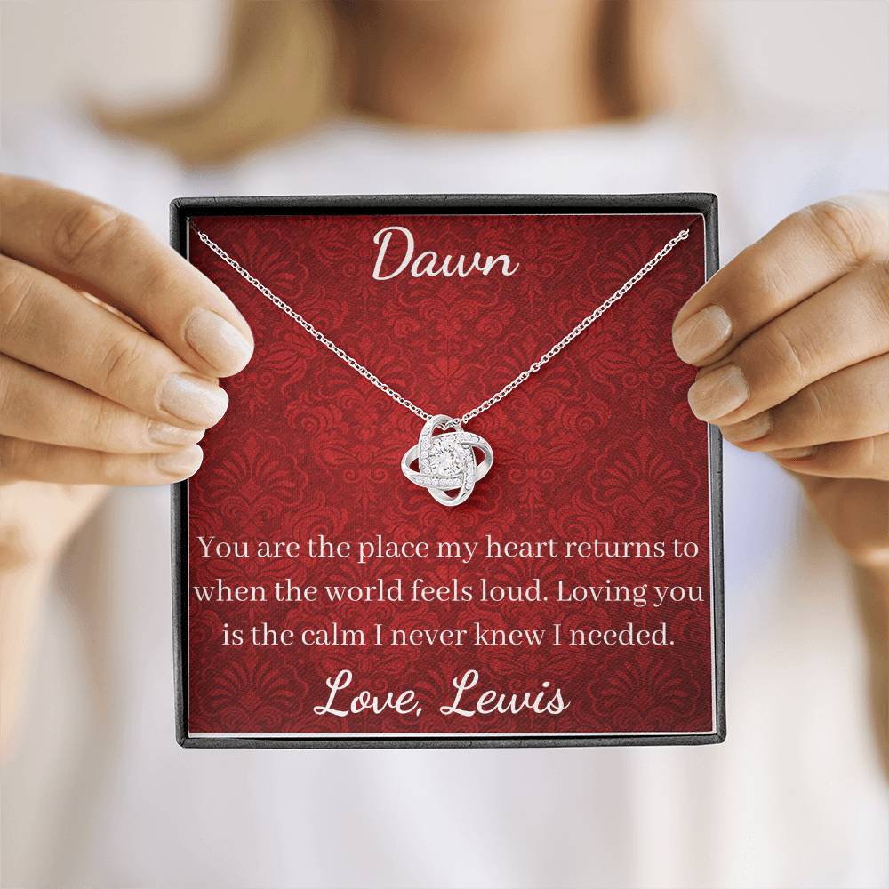 You are the place my heart returns to when the world feels loud. Loving you is the calm I never knew I needed.