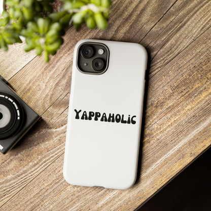 Yappaholic Phone Case - Fun, Durable, Unique Phone Accessory, Perfect Gift for Friends and Family, Great for Daily Use