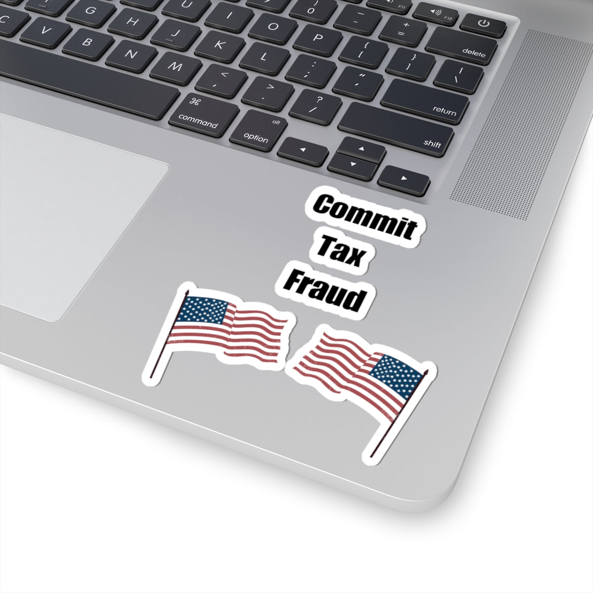 Commit Tax Fraud Flag Sticker - Good for Laptop, Water Bottle, Gift, Holiday, and More!
