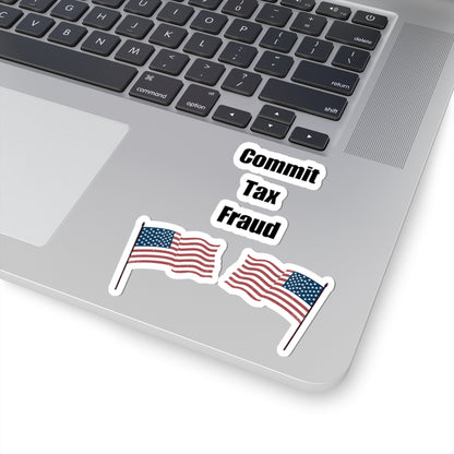Commit Tax Fraud Flag Sticker - Good for Laptop, Water Bottle, Gift, Holiday, and More!