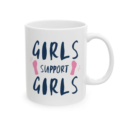 Girls Support Girls Ceramic Mug - Empowerment Gift, Coffee Lover Mug, Feminist Mug, Friendship Gift, Inspirational Coffee Cup