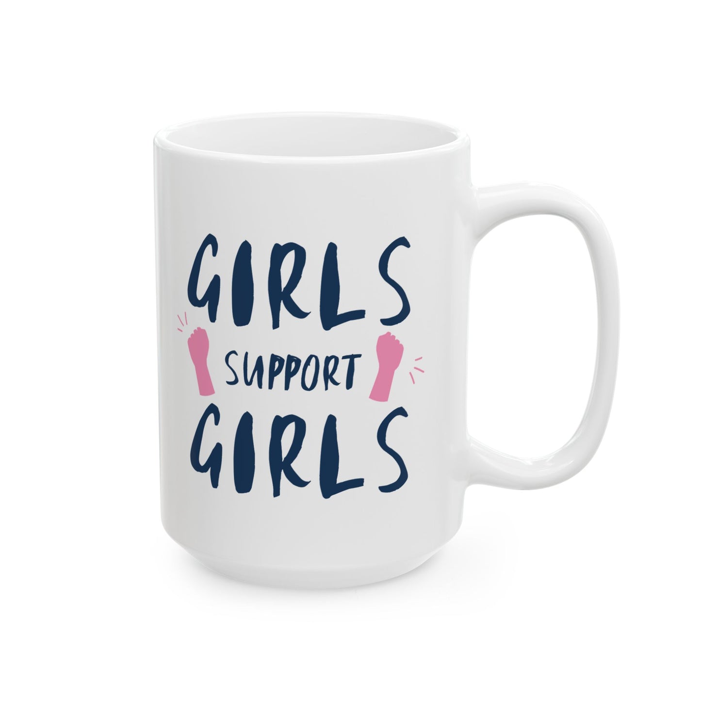 Girls Support Girls Ceramic Mug - Empowerment Gift, Coffee Lover Mug, Feminist Mug, Friendship Gift, Inspirational Coffee Cup