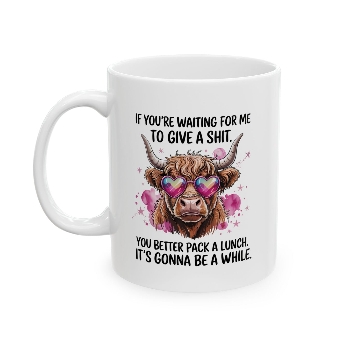 Funny Scottish Highland Cow Ceramic Mug, If You're Waiting for Me Quote, Cute Coffee Cup, Novelty Gift, Sarcastic Tea Mug, 11oz, 15oz