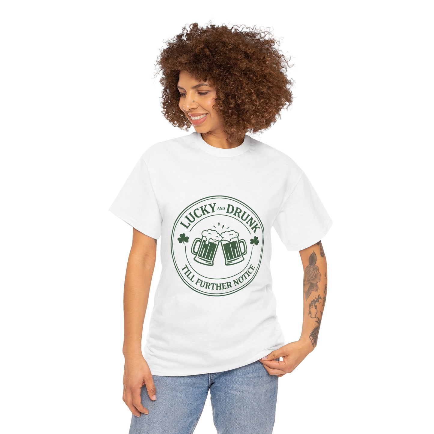 T-Shirt — "Lucky and Drunk Till Further Notice" St. Patrick's Day Beer Tee