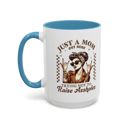 Funny Mom Coffee Mug - Just a Mom Trying Not to Raise Assholes