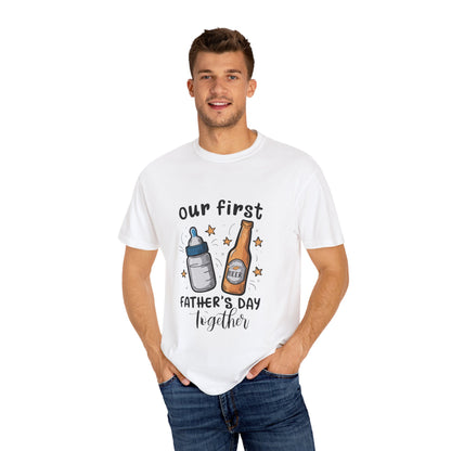 Our First Father's Day Together Unisex Garment-Dyed T-Shirt