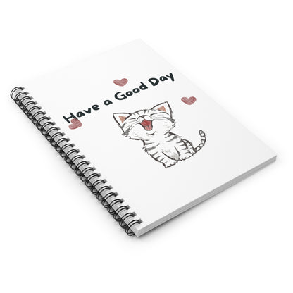 Cute Cat Spiral Notebook - Have a Good Day, Journal, Stationery, Gift for Cat Lovers, Back to School, Daily Planner