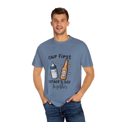 Our First Father's Day Together Unisex Garment-Dyed T-Shirt