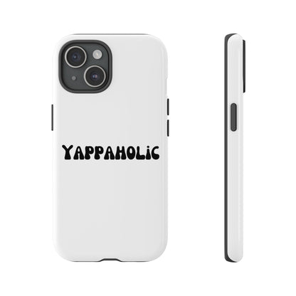 Yappaholic Phone Case - Fun, Durable, Unique Phone Accessory, Perfect Gift for Friends and Family, Great for Daily Use
