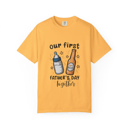 Our First Father's Day Together Unisex Garment-Dyed T-Shirt
