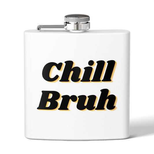 Chill Bruh Stainless Steel Flask, Trendy Gift for Friends, Outdoor Adventure, Camping Accessory, Party Supply