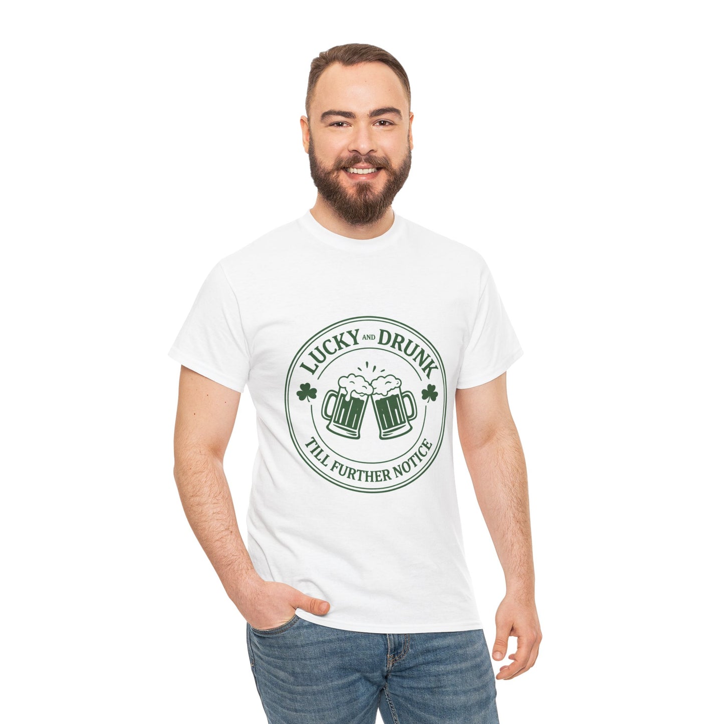 T-Shirt — "Lucky and Drunk Till Further Notice" St. Patrick's Day Beer Tee