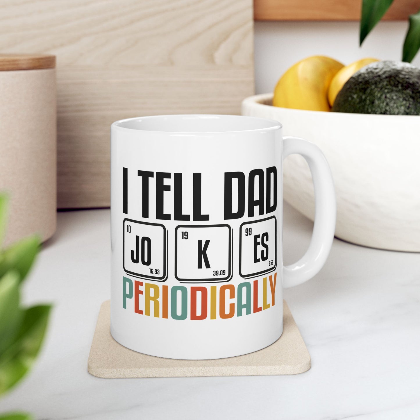 Funny Dad Mug - I Tell Dad Jokes Periodically